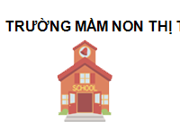 TRUNG TÂM Trường Mầm non Thị trấn Long Phú
